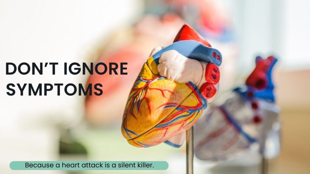 Don't Ignore Heart attack Symptoms Because Heart Attack Silent Killer